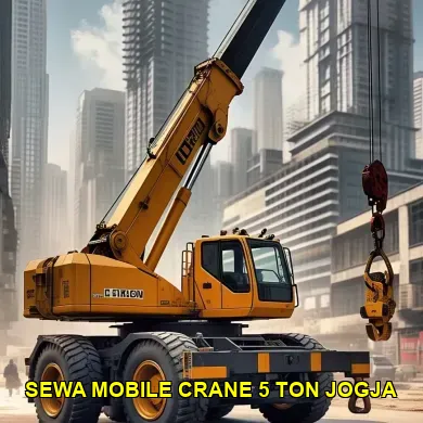 Informasi Penting Sewa Mobile Crane 5 Ton Jogja